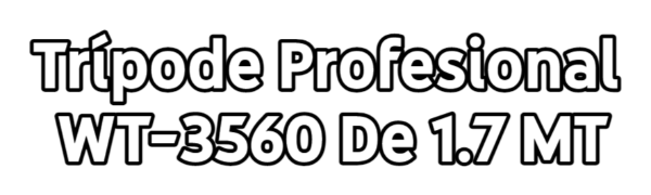 Tr-pode-Profesional-WT-3560-D-29-3-2023 Tr-pode-Profesional-WT-3560-D-29-3-2023