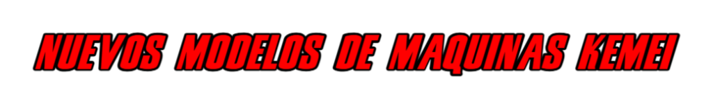 Nuevos-Modelos-De-MAQUINAS-KEM-3-6-2025 Nuevos-Modelos-De-MAQUINAS-KEM-3-6-2025